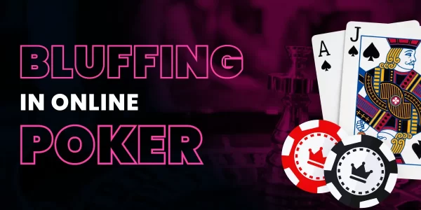 Poker bluffing এর শিল্প আয়ত্ত করা