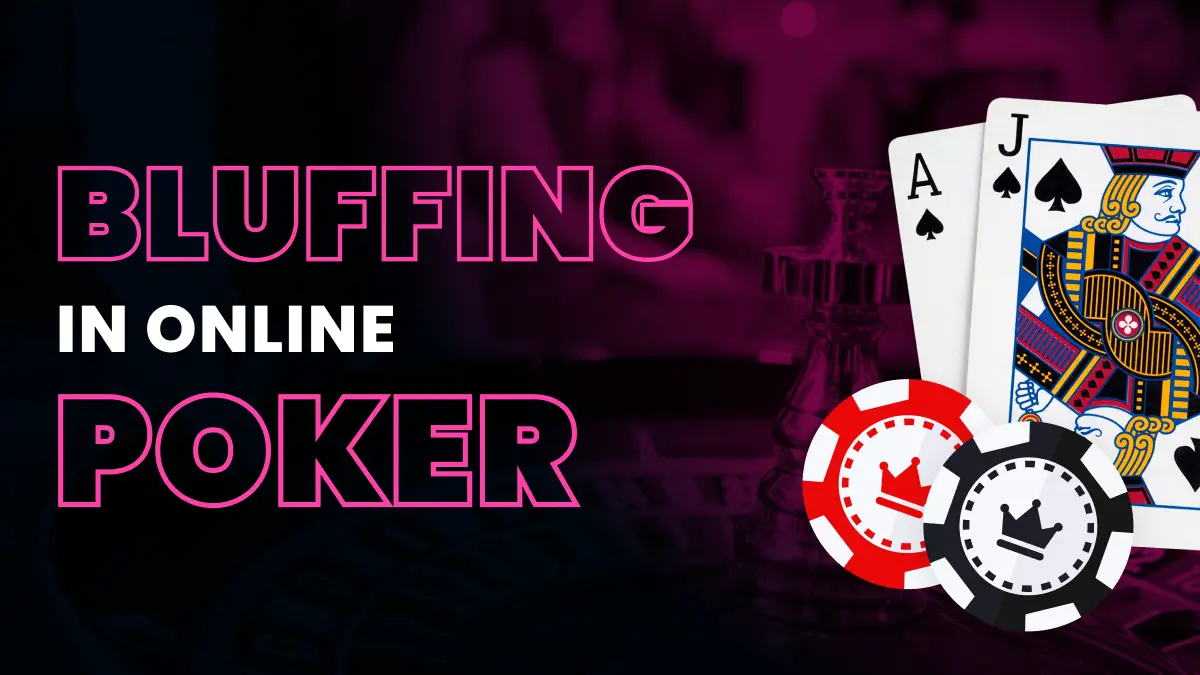 Poker bluffing এর শিল্প আয়ত্ত করা